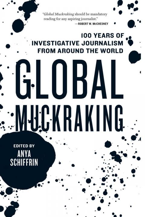 Anya Schiffrin: Global Muckraking